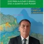 O presidente da República aparece no material, pedindo ele próprio doações.