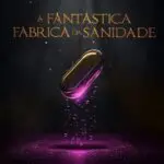 A Fantástica Fábrica da Sanidade