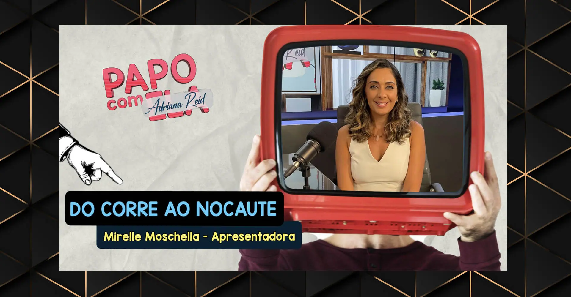 Do corre ao nocaute, Mirelle Moschella - Apresentadora