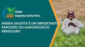 A importância do agro brasileiro para os sauditas é assunto em A Força do Agro | Foto: Reprodução/Revista Oeste