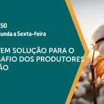 O algodão é assunto em A Força do Agro | Foto: Divulgação/Revista Oeste