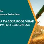 A soja é assunto em A Força do Agro | Foto: Divulgação/Revista Oeste