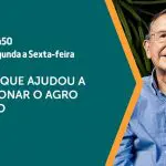 Imagem de divulgação do programa A Força do Agro de 21 de agosto de 2024. Em destaque, o pesquisador Eliseu Alves, o 'pai' da Embrapa
