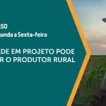O produtor rural é assunto em A Força do Agro | Foto: Divulgação/Revista Oeste