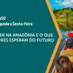 Em A Força do Agro desta segunda-feira, 23, o espectador vai saber como é viver na Amazônia, do ponto de vista de quem vive por lá | Foto: Divulgação/Oeste