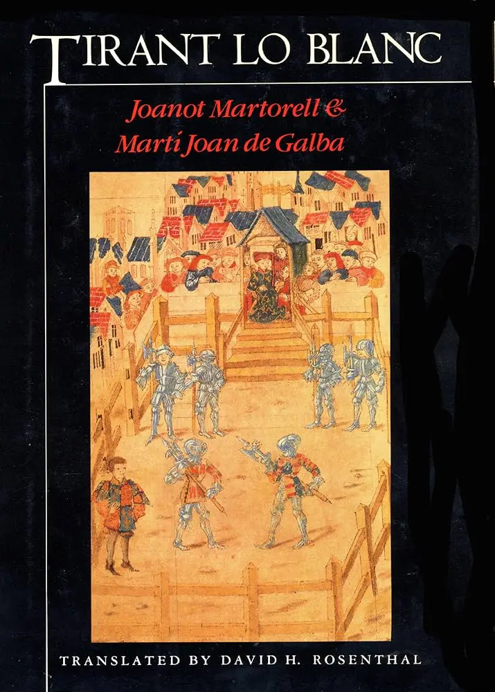 Tirant lo Blanc, de Joanot Martorell, é uma das grandes obras da literatura medieval, frequentemente considerada o primeiro romance moderno | Foto: Divulgação/Amazon
