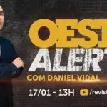 oeste alerta - daniel vidal - 17012025