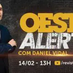 oeste alerta - 14022025 - com daniel vidal