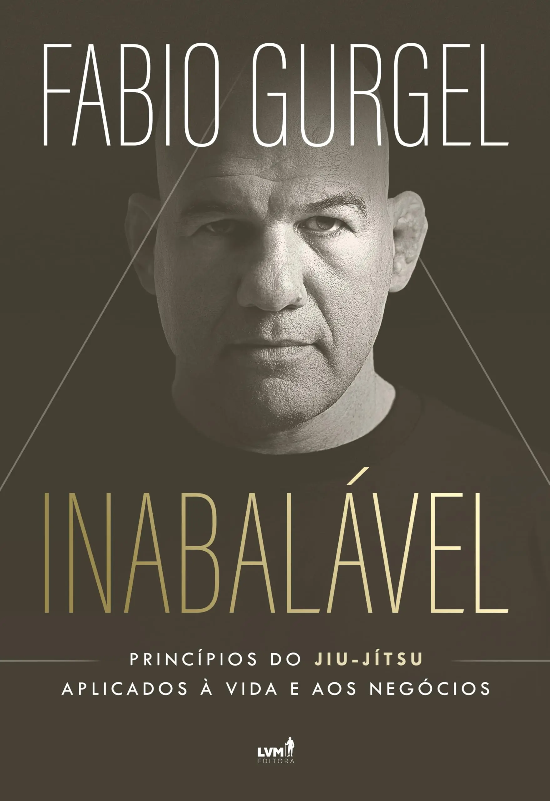 <i>Inabalável: Princípios do jiu-jítsu aplicados à vida e aos negócios</i> (LVM), chegou a figurar semanas em primeiro lugar na Amazon, na seção de 'Biografias e Negócios' e 'Artes Marciais' | Foto: Divulgação/LVM