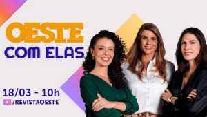 O Oeste Com Elas é transmitido de segunda a sexta-feira, das 10h às 12h | Foto: Divulgação/Oeste