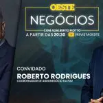 Roberto Rodrigues Oeste Negócios Economia