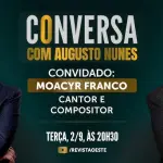 conversa com augusto nunes - 02092025 - moacyr franco