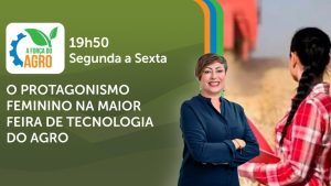 A Força do Agro é transmitido de segunda a sexta, das 19h50 às 20h30 | Foto: Divulgação/Oeste