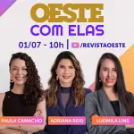 O Oeste Com Elas é transmitido de segunda a sexta-feira, das 10h às 12h | Foto: Divulgação/Oeste