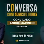 conversa com augusto nunes 21072026 - andré marinho