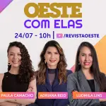 O Oeste Com Elas é transmitido de segunda a sexta-feira, das 10h às 12h | Foto: Divulgação/Oeste