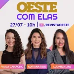 O Oeste Com Elas é transmitido de segunda a sexta-feira, das 10h às 12h | Foto: Divulgação/Oeste
