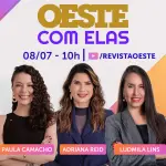 O Oeste Com Elas é transmitido de segunda a sexta-feira, das 10h às 12h | Foto: Divulgação/Oeste
