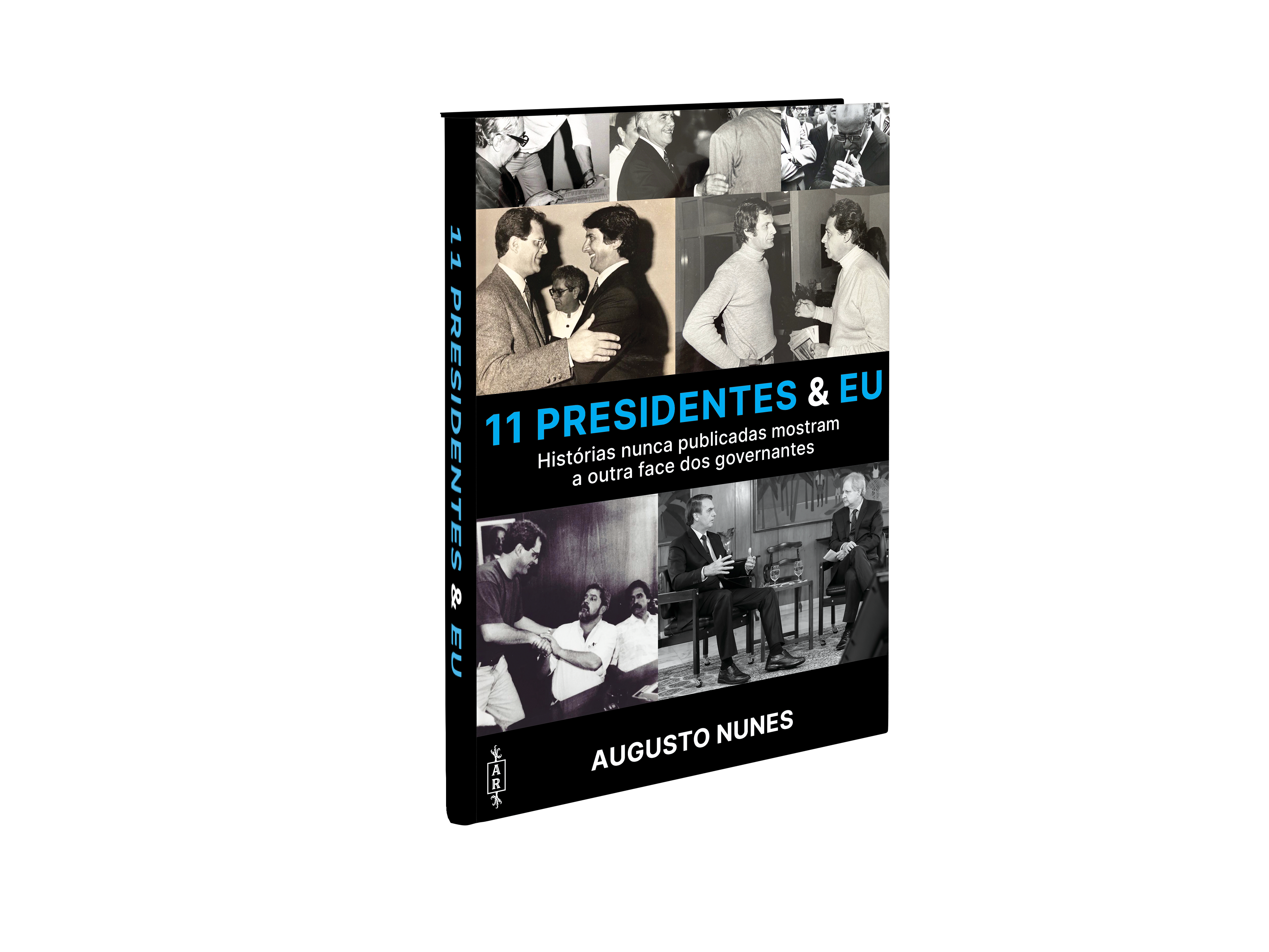 Livro 11 Presidentes e Eu - Augusto Nunes